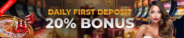 daily first deposit 20% bonus!